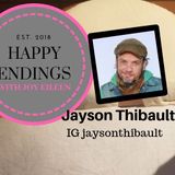Happy Endings with Joy Eileen: Jayson Thibault
