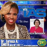 Talk With TAS Show hosted by Dr. Teresa A. Smith, Dr. TAS Welcomes Evelyn Smith Booker, Retired TV Ad Exec. #breakingbarriers