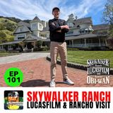 101 - Skywalker Ranch, Lucasfilm and Rancho Obi Wan Visit - April 2024