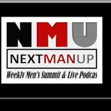 EP. #8 - NEXT MAN UP - MEN'S WEEKLY SUMMIT AND LIVE PODCAST W/ DR. PAUL KELLY, GUESTS TAJ ALEXANDHER AND EVERETT DRAKE