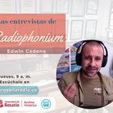 Las entrevistas de RadioPhonium con Dr. Edwin Cadena