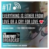 Everything is either from LOVE or a cry for LOVE 💗 The Barefoot Broadcast with Louisa Munson (1)