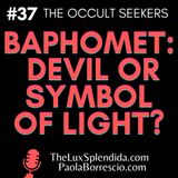 Baphomet: Devil or symbol of Light? From the Templars to Its Esoteric Symbolism