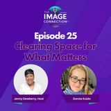 The Image Connection Show: Episode 25 - Clearing Space for What Matters