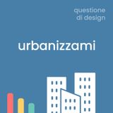 S2-E2 - Urbanizzami