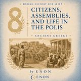 Ancient Greece - CITIZENS, ASSEMBLIES, AND LIFE IN THE POLIS