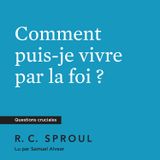 [Livre audio] Le Dieu fidèle - R. C. Sproul