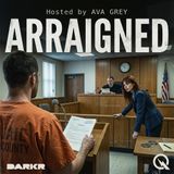 Arraigned - Uncover the truth behind the verdict with Ava Grey