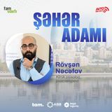 "Emosional verdiyimiz bütün qərarlar səhvdir" l Şəhər adamı #145