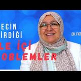 SÜRECİN GETİRDİĞİ AİLE İÇİ PROBLEMLER  DOKTOR FİGEN ABLA