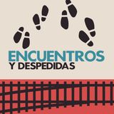 Encuentros y Despedidas con Sergio Arelovich - E1 2025