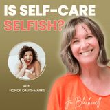 Is Self-Care Selfish?