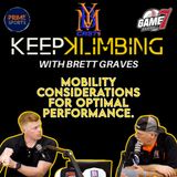 Keep Klimbing w/ Brett Graves | Mobility Considerations for Optimal Performance | YBMcast