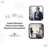 Joseph DiGraziano Shares 6 Tips to Make Business Planning Easier
