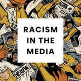 Racism in Media Episode #1