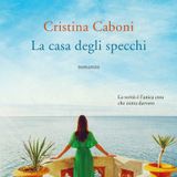 Cristina Caboni "La casa degli specchi"