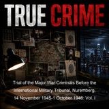 Trial of the Major War Criminals Before the International Military Tribunal Nuremberg 14 November 1945-1 October 1946 Vol I - International…