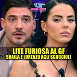 Grande Fratello, Lite Furiosa tra Shaila e Lorenzo: Siamo Agli Sgoccioli!