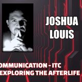 Spirit Communication - ITC Technology - Exploring the Afterlife w/ Joshua Louis