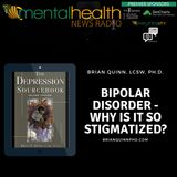 Bipolar Disorder - Why is it so Stigmatized with Dr. Brian Quinn
