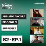 Abbiamo ancora bisogno di Supreme?  - The SneakerPod "Meet The  Streetwear" Ep. 01