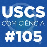 UCC #105 - Série Pesquisadores da USCS, com João Batista Freitas Cardoso