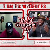 1 on 1's w/Deuces Episode 2 : Wuz Good Interview