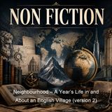 Neighbourhood A Years Life in and About an English Village version 2 - Tickner Edwardes