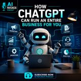 How ChatGPT Can Run an Entire Business for You