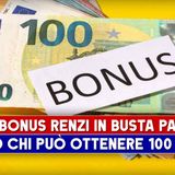 Ex Bonus Renzi Di 100 Euro: Ecco Come Ottenerlo In Busta Paga!