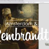 Ep. 7 "Amsterdam e Rembrandt". Con la storica dell'arte Claudia Parca