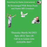 Be Encouraged With Brian Foutz  & Pastor Bill Crenshaw