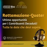 #49 - Rottamazione Quater: ultima opportunità per i Contribuenti Decaduti! Tutte le date  che devi sapere
