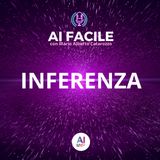 Inferenza | AI Facile con Mario Alberto Catarozzo