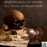 NIGROMANCIA EN ISRAEL | LuisBermejo.com 04x50