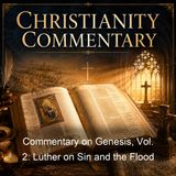 Commentary on Genesis Vol 2 Luther on Sin and the Flood - Martin Luther - Part 2