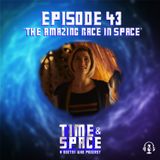 Episode 43 - The Amazing Race in Space
