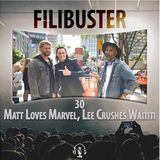 30 - Matt Loves Marvel, Lee Crushes Waititi
