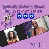 Spiritually Blocked & Blessed 🧿🧿🧿(Mercury Retro Edition) Part 1