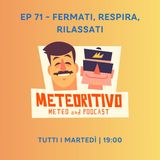 Ep 71 - Fermati, respira, rilassati