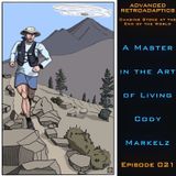 A Master in the Art of Living - Cody Markelz | Episode 021