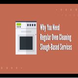 Why You Need Regular Oven Cleaning Slough Based Services