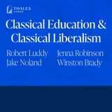 Classical Education & Classical Liberalism with Bob Luddy, Jenna Robinson, & Jake Noland