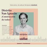 Ep #11 Distrito San Ignacio, Construcción de todos – David Escobar