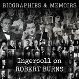 07 - Ingersoll on ROBERT BURNS by Robert G. Ingersoll
