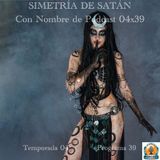 SIMETRÍA DE SATÁN | LuisBermejo.com 04x39