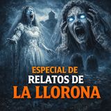 Especial de Relatos De La Llorona  Vol. 02