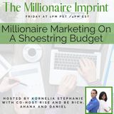 Millionaire Marketing On A Shoestring Budget With Rise and Be Rich