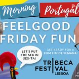 Feelgood Friday Fun with Phil, Film & Fitness on Good Morning Portugal!