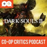 Co-Op Critics 024--Dark Souls III